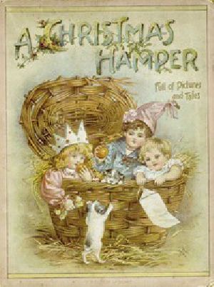 [Gutenberg 53299] • A Christmas Hamper: A Volume of Pictures and Stories for Little Folks